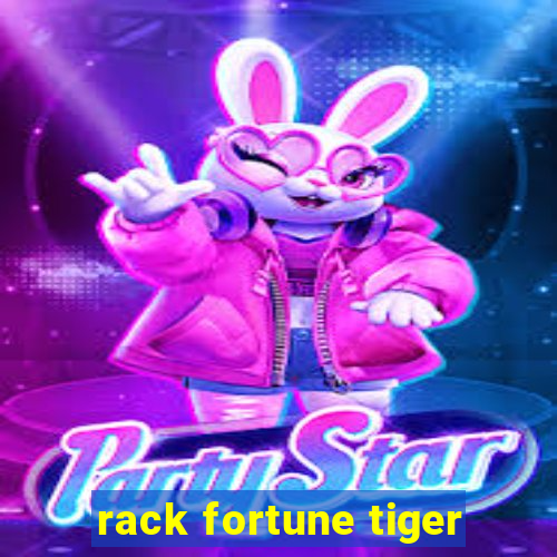 rack fortune tiger